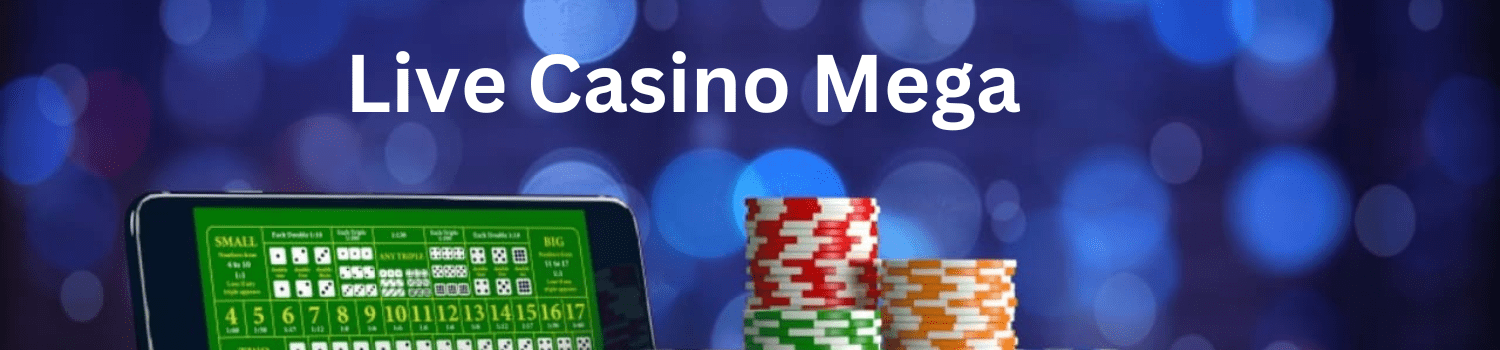 Play Live Casino Mega